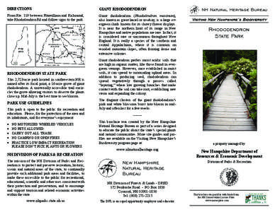 DIRECTIONS  GIANT RHODODENDRON From Rte. 119 between Fitzwilliam and Richmond, take Rhododendron Rd and follow signs to the park.