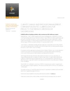 MEDIA RELEASE  CLIMATE CHANGE AND EMISSIONS MANAGEMENT (CCEMC) CORPORATION P.O. Box 3197, Sherwood Park, AB