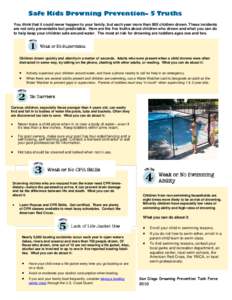 Safe Kids Drowning Prevention– 5 Truths You think that it could never happen to your family, but each year more than 800 children drown. These incidents are not only preventable but predictable. Here are the five truth