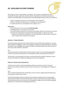 28. EXCELLENCE IN FOOD TOURISM  This category is open to food producers, providores, tour operators, cooking schools, food attractions, farm gate experiences, farmers markets, trails and other food tourism experiences Ca