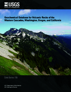 Geochemical Database for Volcanic Rocks of the Western Cascades, Washington, Oregon, and California Data Series 155 U.S. Department of the Interior U.S. Geological Survey