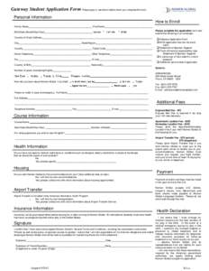 Gateway Student Application Form Please type or use block letters when you complete this form. Personal Information How to Enroll Family Name________________________________________________ First Name____________________