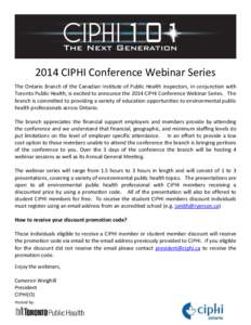 2014 CIPHI Conference Webinar Series The Ontario Branch of the Canadian Institute of Public Health Inspectors, in conjunction with Toronto Public Health, is excited to announce the 2014 CIPHI Conference Webinar Series. T