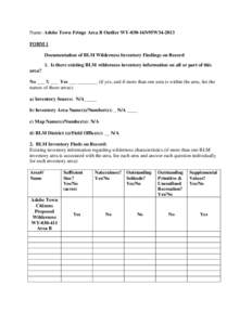 Name: Adobe Town Fringe Area B Outlier WY-030-16N95W34-2013 FORM 1 Documentation of BLM Wilderness Inventory Findings on Record 1. Is there existing BLM wilderness inventory information on all or part of this area? No __