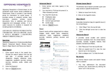 Opposing Viewpoints in Context draws on the acclaimed social issues series published by Greenhaven Press to provide a user-friendly portal for information on social issues. It provides access to viewpoint articles, topic