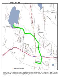 Orange Lake, NY  Proceed to Rt. 87 (NYS Thruway) exit 17. Go through toll booth onto north Rt[removed]Union Ave.). Make a left onto Rt. 52. Follow Rt. 52 and stay right between Fire Dept. and Church going straight onto Ode