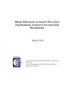 MODEL PROTOCOL ON SAFETY PLANNING FOR DOMESTIC VIOLENCE VICTIMS WITH DISABILITIES March 2003