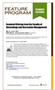 Featured Offering from the Faculty of Kinesiology and Recreation Management May 19 – June 5, 2015 PERS 4200 T01 – Writing the Body in Motion (3 credit hours) This is a blended learning course with an on-line study co