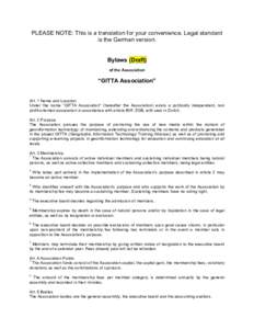 PLEASE NOTE: This is a translation for your convenience. Legal standard is the German version. Bylaws (Draft) of the Association  “GITTA Association”