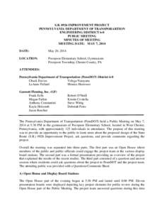 S.RIMPROVEMENT PROJECT PENNSYLVANIA DEPARTMENT OF TRANSPORARTION ENGINEERING DISTRICT 6-0 PUBLIC MEETING MINUTES OF MEETING MEETING DATE: MAY 7, 2014