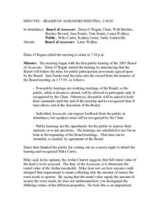 MINUTES – BOARD OF ASSESSORS MEETING, [removed]In attendance: Board of Assessors: Denis O’Regan, Chair; Walt Borders, , Jane Frantz, Tom Frantz, Laura Wallace. Public: Mike Curtis, Rodney Jester, Sadie Somerville. Abs