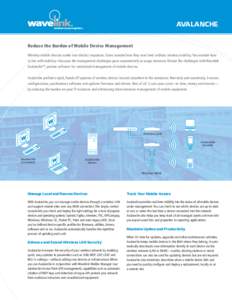 AVALANCHE  Reduce the Burden of Mobile Device Management Wireless mobile devices evoke two distinct responses. Users wonder how they ever lived without wireless mobility. You wonder how to live with mobility—because th