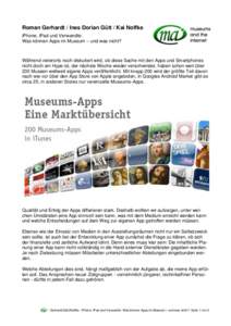 Roman Gerhardt / Ines Dorian Gütt / Kai Noffke iPhone, iPad und Verwandte: Was können Apps im Museum – und was nicht? Während vielerorts noch diskutiert wird, ob diese Sache mit den Apps und Smartphones nicht doch e