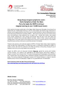 For Immediate Release 26 November 2010 Hong Kong Hong Kong’s largest symphonic event Swire Symphony Under the Stars Perry So leads the HKPO to bring a