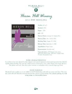 Heron Hill WineryD RY R I E S L I N G Acidity: 6.1 g/L Alcohol: 12% Sugar: .23%