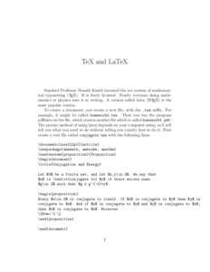 TeX and LaTeX  Stanford Professor Donald Knuth invented the tex system of mathematical typesetting (TEX). It is freely licensed. Nearly everyone doing mathematics or physics uses it in writing. A version called latex (LA