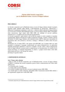 Statuto della Società cooperativa per la Radiotelevisione svizzera di lingua italiana PREAMBOLO La Società cooperativa per la Radiotelevisione svizzera di lingua italiana intende la propria missione quale garanzia dell