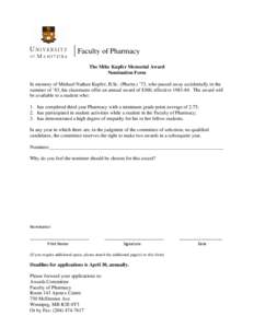 Faculty of Pharmacy The Mike Kupfer Memorial Award Nomination Form In memory of Michael Nathan Kupfer, B.Sc. (Pharm.) ’73, who passed away accidentally in the summer of ’83, his classmates offer an annual award of $3