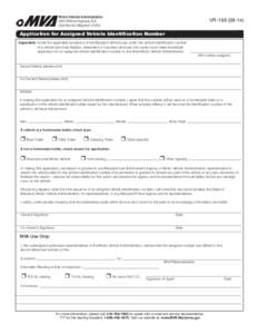 Application for Assigned Vehicle Identification Number Motor Vehicle Administration 6601 Ritchie Highway, N.E. Glen Burnie, Maryland[removed]VR[removed])