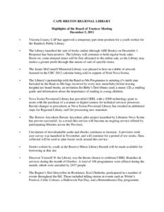 CAPE BRETON REGIONAL LIBRARY Highlights of the Board of Trustees Meeting December 5, 2011 •  Victoria County CAP has approved a temporary part-time position for a youth worker for