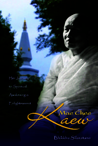“The Gift of Dhamma Excels All Other Gifts”  — The Lord Buddha Mae Chee HerJourney to Spiritual