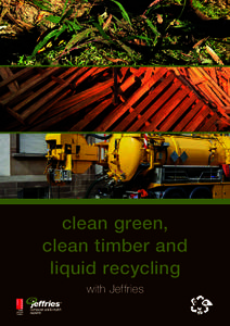 clean green, clean timber and liquid recycling with Jeffries  what can be recycled