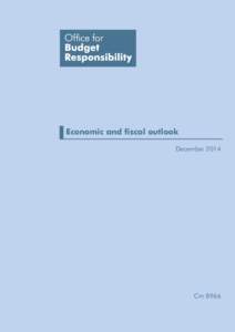 Economic and fiscal outlook December 2014 Cm 8966  Office for Budget Responsibility: