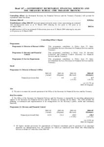 Head 147 — GOVERNMENT SECRETARIAT: FINANCIAL SERVICES AND THE TREASURY BUREAU (THE TREASURY BRANCH) Controlling officer: the Permanent Secretary for Financial Services and the Treasury (Treasury) will account for expen