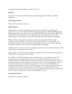 Honor Committee Meeting Minutes – March 30th, 2014 Roll Call Absences were: Colin Leslie, Patrick Shikani, Samuel Strongin, Natalie Whitaker, and Brett Rappaport. Community Concerns There were no community concerns.