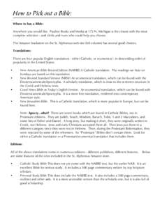 How to Pick out a Bible: Where to buy a Bible: Anywhere you would like. Pauline Books and Media at 172 N. Michigan is the closest with the most complete selection - and clerks and nuns who could help you choose. The Amaz