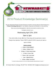 This year Newmarket Precast Concrete Products is excited to announce that we will be having all our Product Knowledge Seminars for the Installers, Engineers and Builders on the same day Since we are all working together 