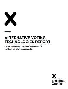 Alternative Voting Technologies Report Chief Electoral Officer’s Submission to the Legislative Assembly  51 Rolark Drive