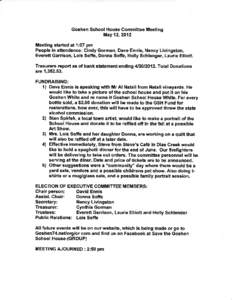 Goshen School House Gommittee Meeting May 12,2012 Meeting started at 1:07 pm People in attendance: Cindy Gorman, Dave Ennis, Nancy Livingston, Everett Garrison, Lois Soffe, Donna Soffe, Holly Schlenger, Laurie Elliott.