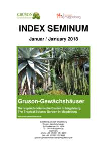 INDEX SEMINUM Januar / January 2018 Gruson-Gewächshäuser Der tropisch-botanische Garten in Magdeburg The Tropical Botanic Garden in Magdeburg