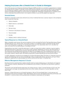 Helping Employees after a Stressful Event: A Guide for Managers One of the services your Employee Assistance Program (EAP) provides is a consistent, comprehensive method for coping with the impact of traumatic events aff