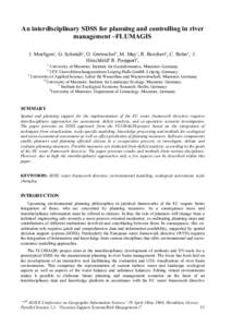 An interdisciplinary SDSS for planning and controlling in river management –FLUMAGIS J. Moeltgen1, G. Schmidt2, O. Gretzschel3, M. May1, R. Borchert1, C. Bohn4, , J. Hirschfeld5, R. Poepperl6, 1 University of Muenster,