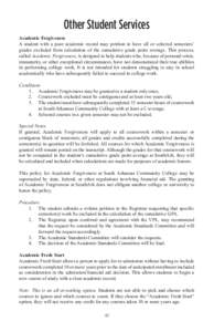 Other Student Services Academic Forgiveness A student with a poor academic record may petition to have all or selected semesters’ grades excluded from calculation of the cumulative grade point average. This process, ca