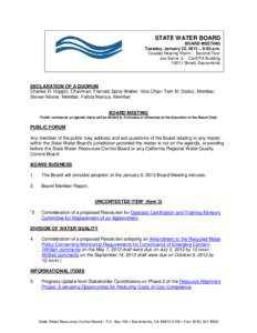 STATE WATER BOARD BOARD MEETING Tuesday, January 22, 2013 – 9:00 a.m. Coastal Hearing Room – Second Floor Joe Serna Jr. - Cal/EPA Building 1001 I Street, Sacramento