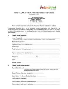 PART C- APPLICATION FOR AMENDMENT OF GRADE (regulation[removed]BOTSWANA TOURISM Plot 50676, Fairgrounds Office Park, Block D, Third Floor Private Bag 275, Gaborone