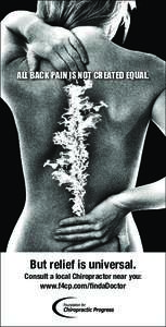 ALL BACK PAIN IS NOT CREATED EQUAL.  But relief is universal. Consult a local Chiropractor near you: www.f4cp.com/findaDoctor