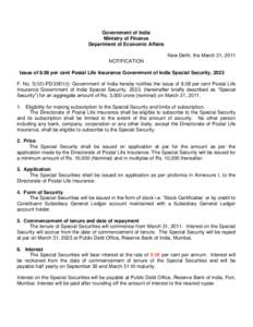 Government of India Ministry of Finance Department of Economic Affairs New Delhi, the March 31, 2011 NOTIFICATION Issue of 8.08 per cent Postal Life Insurance Government of India Special Security, 2023