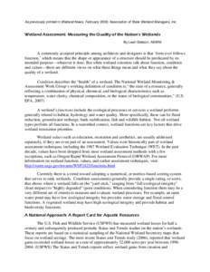 As previously printed in Wetland News, February 2008, Association of State Wetland Managers, Inc.  Wetland Assessment: Measuring the Quality of the Nation’s Wetlands By Leah Stetson, ASWM  A commonly accepted principle