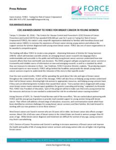 Press Release Karen Kramer, FORCE: Facing Our Risk of Cancer Empowered[removed]x707, [removed] FOR IMMEDIATE RELEASE  CDC AWARDS GRANT TO FORCE FOR BREAST CANCER IN YOUNG WOMEN