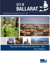 Municipal Fire Management Plan 2015 – 2017 City of Ballarat Figure 1: Map of Fairer Victoria Boundaries and the City of Ballarat Boundary  Foreword