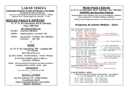 LAR DE TEREZA Instituição Espírita Cristã de Estudo e Caridade Núcleo Paulo e Estevão Av. Nª. Sª. de Copacabana, 462 B – Sobreloja – fone: .