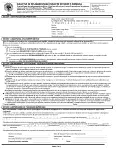 SOLICITUD DE APLAZAMIENTO DE PAGO POR ESTUDIOS O DOCENCIA Programa federal de préstamos educativos William D. Ford Federal Direct Loan Program/ Programa federal de préstamos educativos Federal Family Education Loan Pro