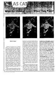 Elliot W. Eisner  Although art educators have an abiding belief in the benefits art activity has for children, the grounds for holding this belief are often less than clear.’ What is it