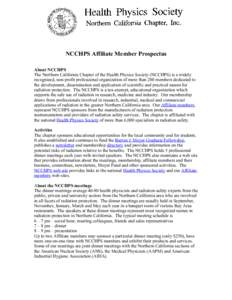 NCCHPS Affiliate Member Prospectus About NCCHPS The Northern California Chapter of the Health Physics Society (NCCHPS) is a widely recognized, non-profit professional organization of more than 200 members dedicated to th