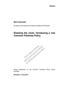 SPEECH  Maria Damanaki European Commissioner for Maritime Affairs and Fisheries  Breaking the circle: introducing a new