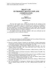 Draft Law on Property Restitution and Compensation - Non-official translation Draft version for public debate, 29 July 2011 DRAFT LAW ON PROPERTY RESTITUTION AND COMPENSATION